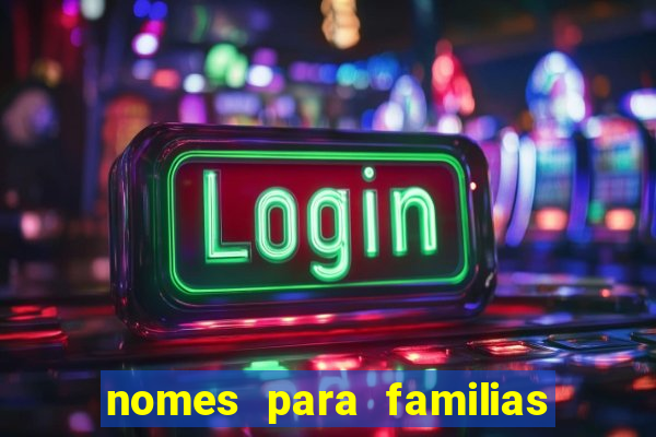 nomes para familias em jogos